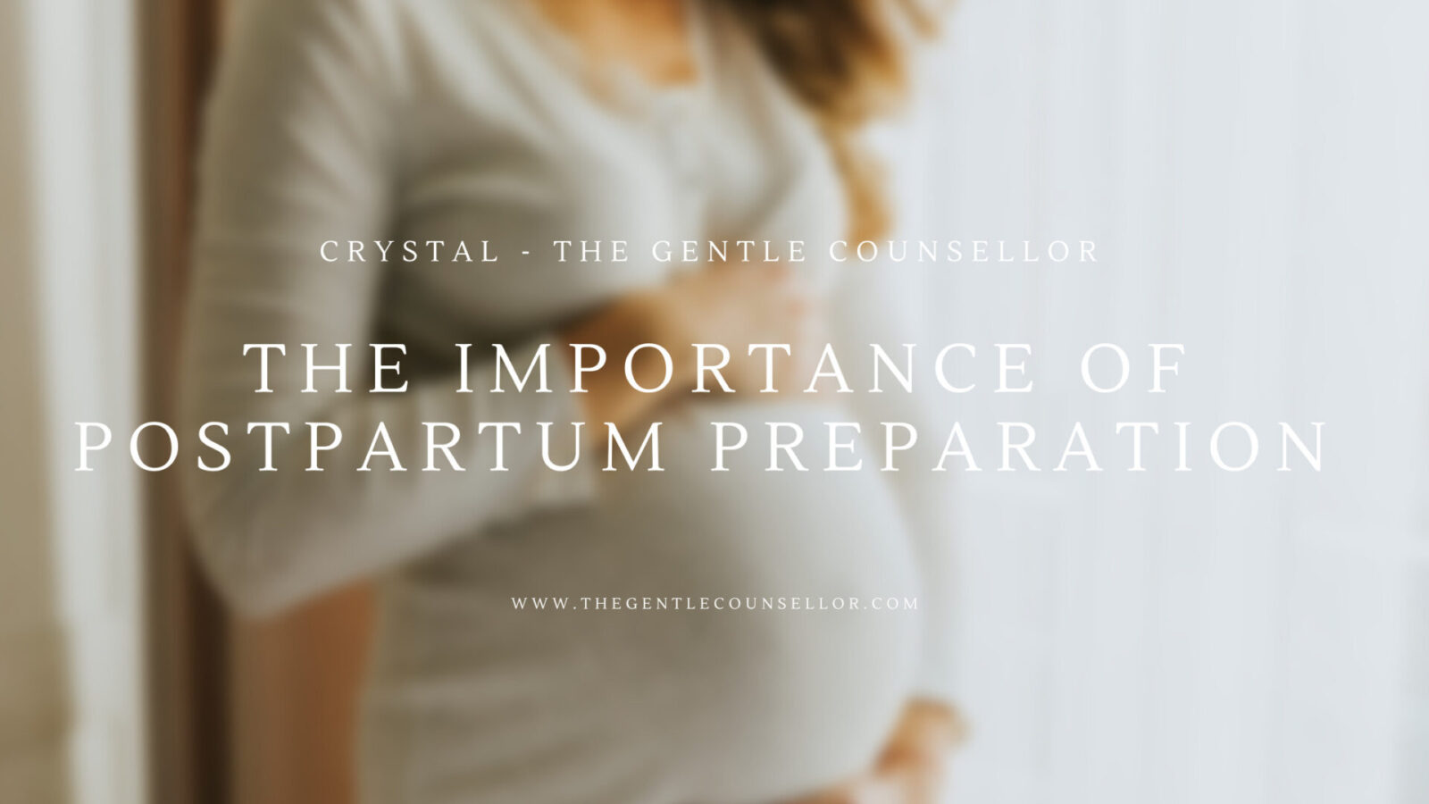 The Importance Of Postpartum Preparation - Crystal Hardstaff, The ...