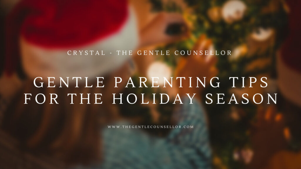 Gentle Parenting Tips for the Holiday Season