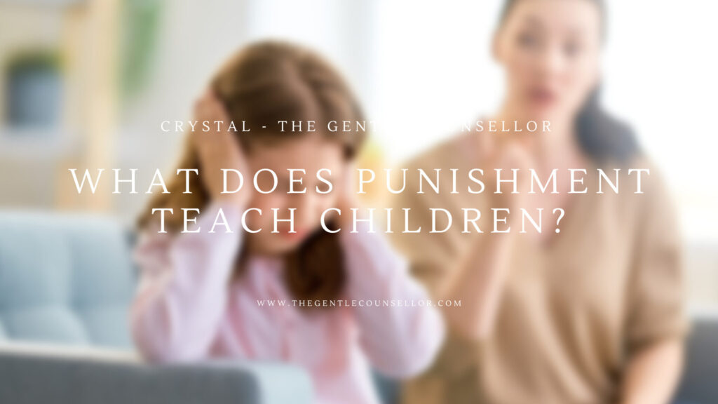 What does punishment teach children? the gentle counsellor