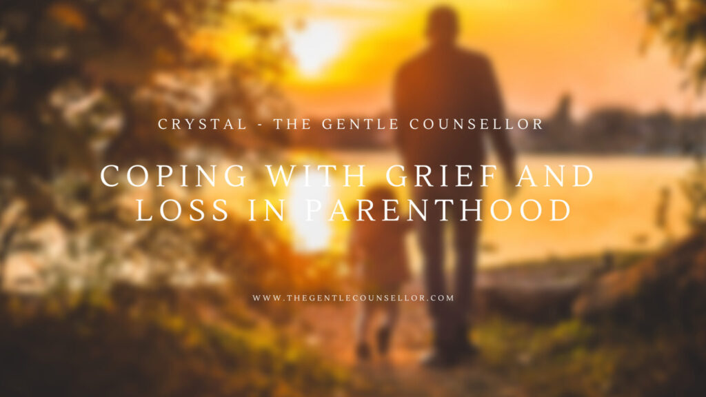 Coping with Grief and Loss in Parenthood: Navigating Mental Health, Relationship Struggles, Financial Stress, Work-Life Balance, and the Lack of Time for Yourself. The Gentle Counsellor