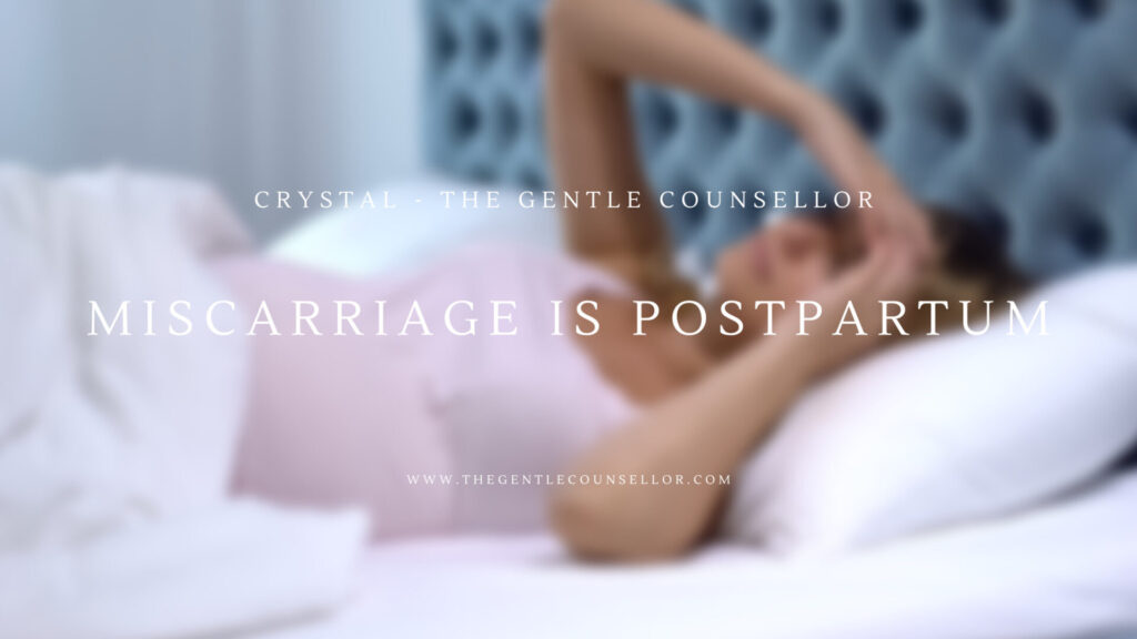miscarriage is postpartum. crystal hardstaff the gentle counsellor