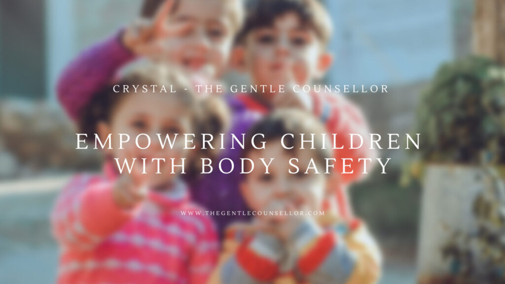Empowering Children  with Body Safety. Crystal Hardstaff, The Gentle Counsellor. The My Body Book Series for Children