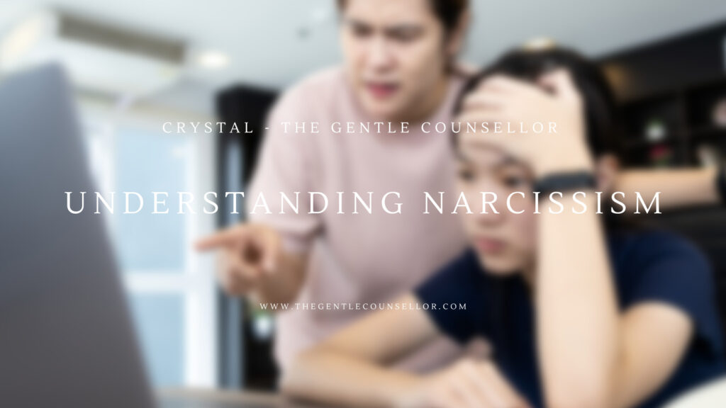 Understanding Narcissism. Crystal Hardstaff The Gentle Counsellor