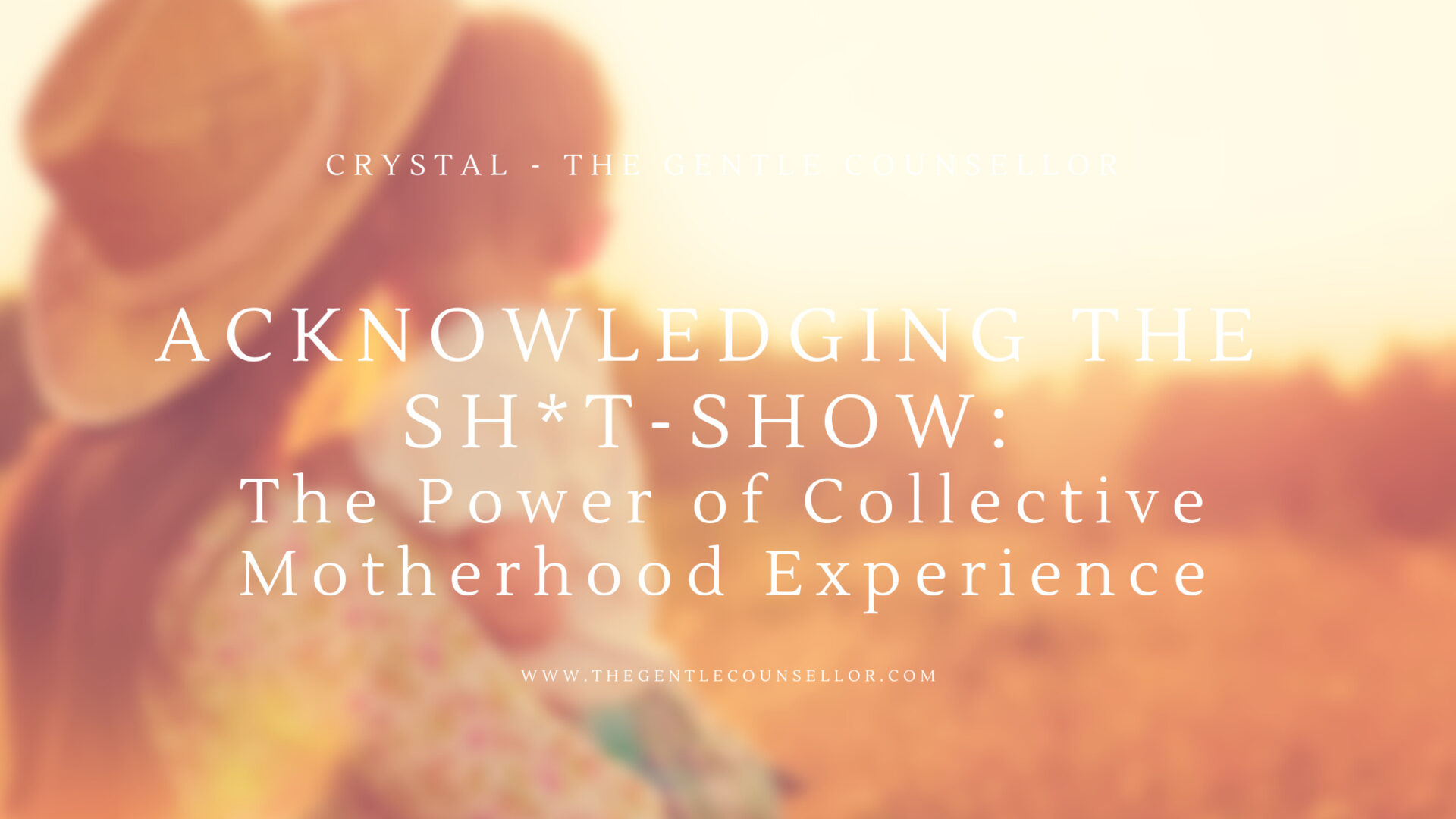 The Power of Collective Motherhood Experience. The Gentle Counsellor